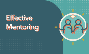 Effective Mentoring